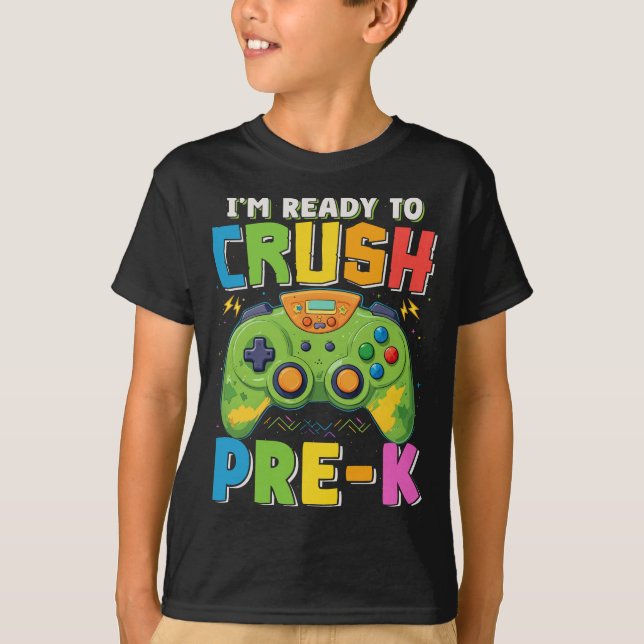 I'm Ready to Crush Pre-k Gamer Back To School Boys T-Shirt (Front)