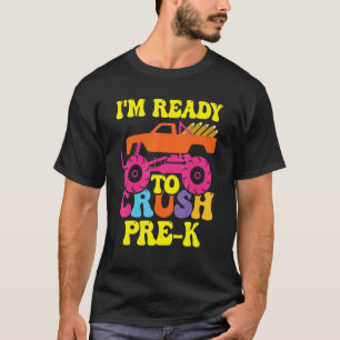 I'm Ready To Crush Pre K Monster Truck Back To Sch T-Shirt