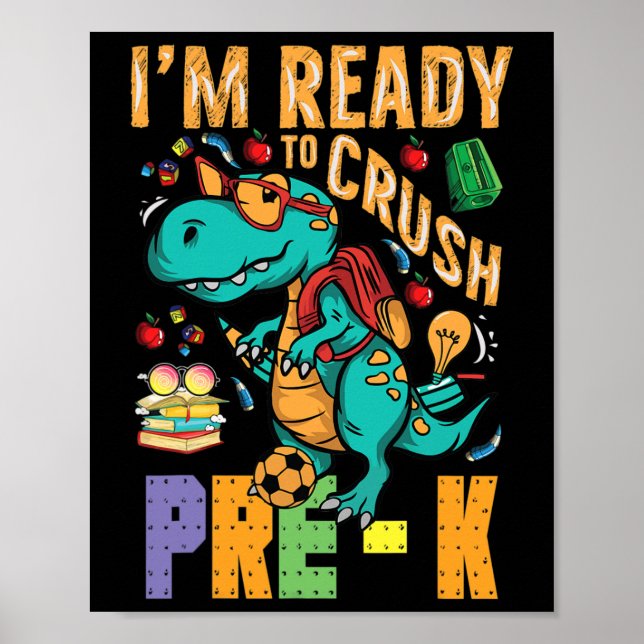 I'm Ready To Crush Pre-k Monster Truck Dino Ck To  Poster (Front)