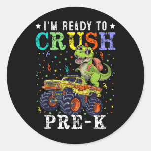 Im Ready To Crush Pre-k Monster Truck T-rex Dinosa Classic Round Sticker