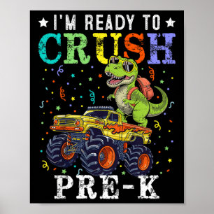 Im Ready To Crush Pre-k Monster Truck T-rex Dinosa Poster