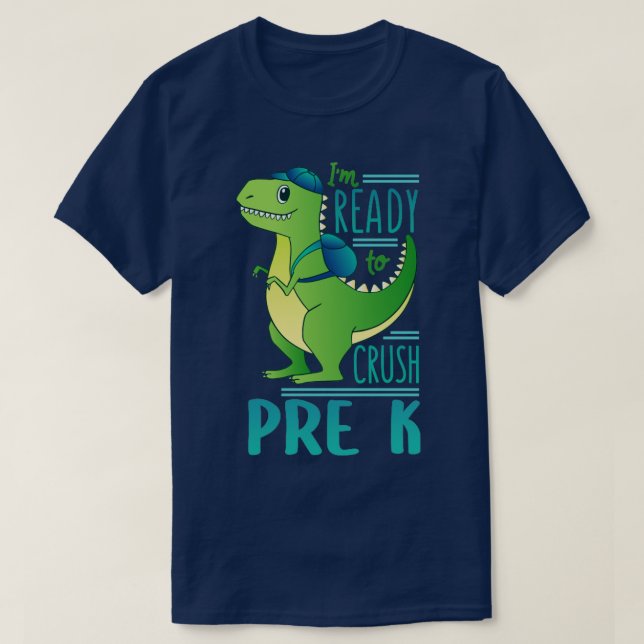 Im Ready To Crush Pre K School Dinosaur T-Shirt (Design Front)
