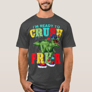 I'm Ready To Crush Pre-K T Rex Dinosaur Back to Sc T-Shirt