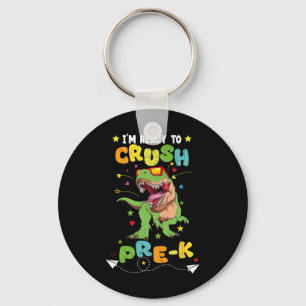 I'm Ready To Crush Pre-k T Rex Dinosaur Ck To Scho Key Ring
