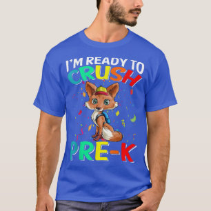 Im Ready To Crush PreK Fo Back To School  T-Shirt