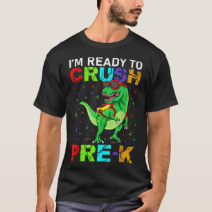 Im Ready To Crush Prek T Re Dinosaur Back to Schoo T-Shirt