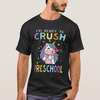 I'm Ready To Crush Preschool Baby Unicorn Back To T-Shirt