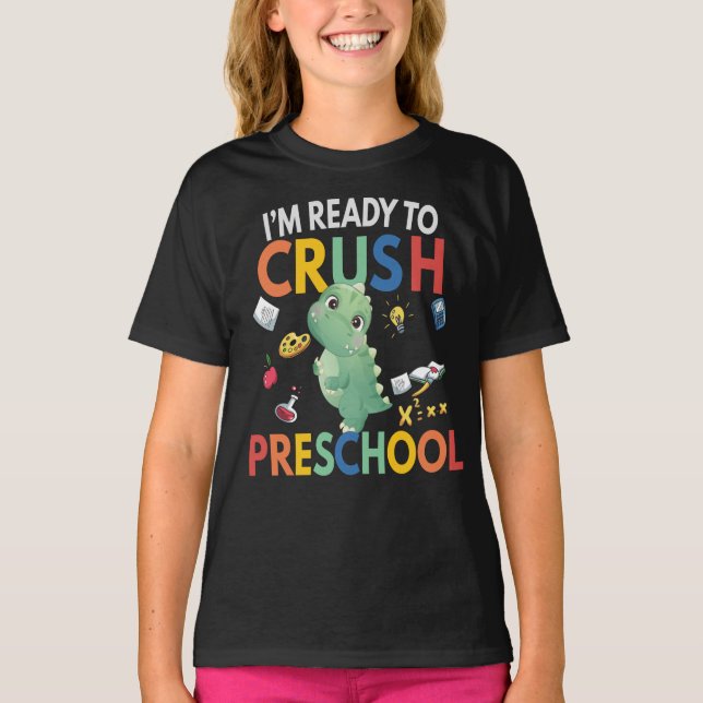 I'm ready To Crush PreSchool Back To School Gift T-Shirt (Front)
