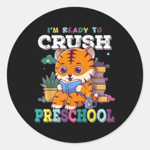Im Ready To Crush Preschool Cute Tiger Back To Sch Classic Round Sticker