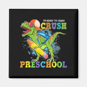 I'm Ready To Crush Preschool Dino Back To School B Magnet