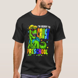 I'm Ready To Crush Preschool Dinosaur 1st Day Of P T-Shirt