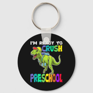 I'm Ready To Crush Preschool Dinosaur Ck To School Key Ring