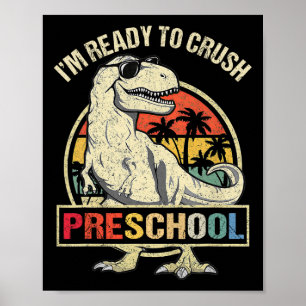 I'm Ready To Crush Preschool Dinosaur T Rex Ck To  Poster