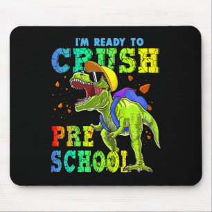 I'm Ready To Crush Preschool Dinosaurs Ck To Schoo Mouse Pad
