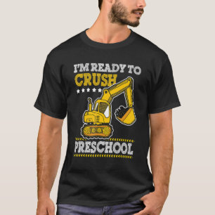 I'm Ready To Crush Preschool Excavator Boys Kids T-Shirt