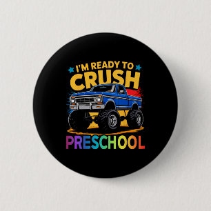 I'm Ready To Crush Preschool Monster Truck Ck To S 6 Cm Round Badge