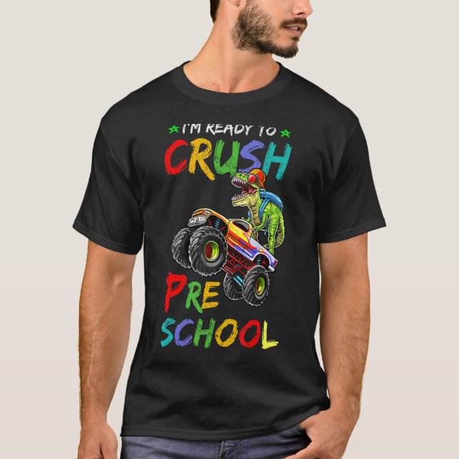 I'm Ready To Crush Preschool Monster Truck Dinosau T-Shirt (Front)