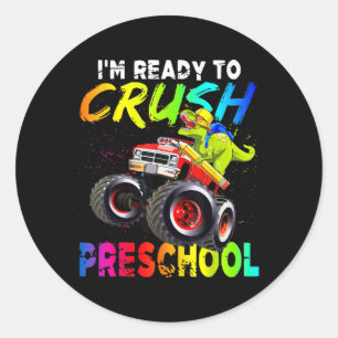 Im Ready To Crush Preschool Monster Truck Dinosaur Classic Round Sticker