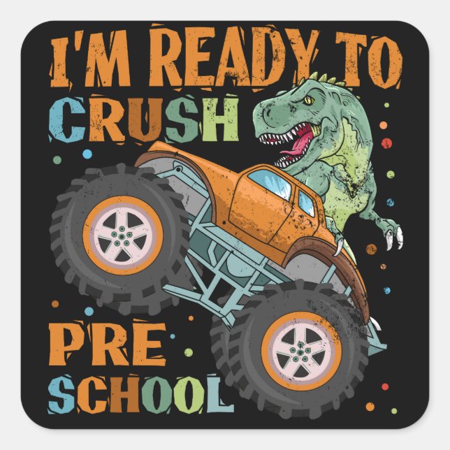 I'm Ready To Crush Preschool Monster Truck Square Sticker (Front)