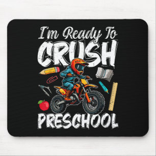 I'm Ready To Crush Preschool Motocross Ck To Schoo Mouse Pad