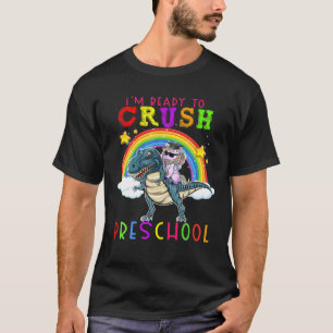 I'm Ready To Crush Preschool S Unicorn Riding Dino T-Shirt
