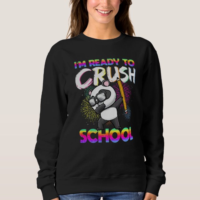 I'm Ready To Crush School Daycare Preschool Panda  Sweatshirt (Front)