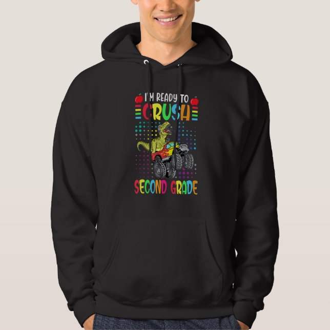 Im Ready To Crush Second Grade As A Dinosaur Hoodie (Front)