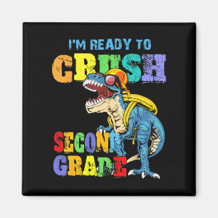 I'm Ready To Crush Second Grade Dinosaur Back To S Magnet
