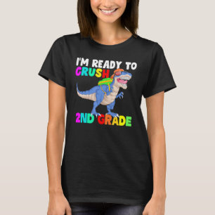 im Ready To Crush second Grade first Day Of School T-Shirt