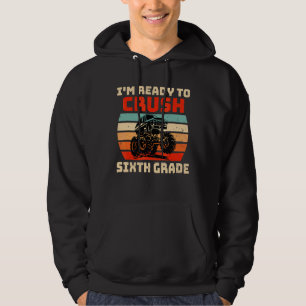 I'm Ready To Crush Sixth Grade Monster Truck Boys Hoodie