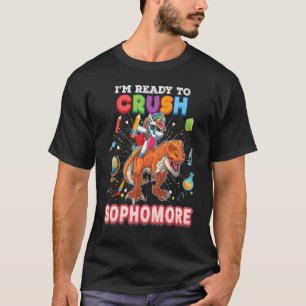 I'm Ready To Crush Sophomore Unicorn Dinosaur Back T-Shirt