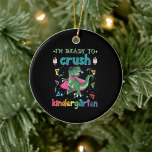 I'm Ready To Crush The Kindergarten Ceramic Ornament