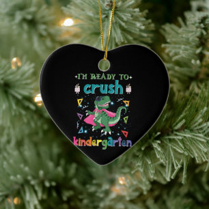 I'm Ready To Crush The Kindergarten Ceramic Ornament