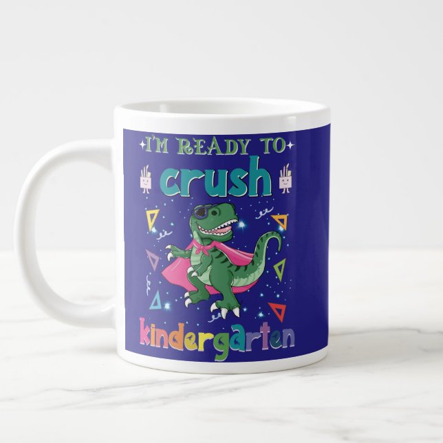 I'm Ready To Crush The Kindergarten Large Coffee Mug (Left)