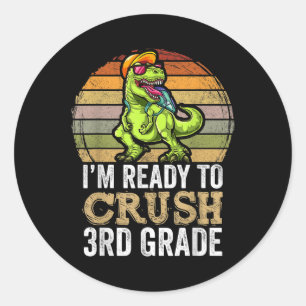 Im Ready To Crush Third Grade Dinosaur Apparel, T Classic Round Sticker