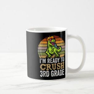 Im Ready To Crush Third Grade Dinosaur Apparel, T  Coffee Mug