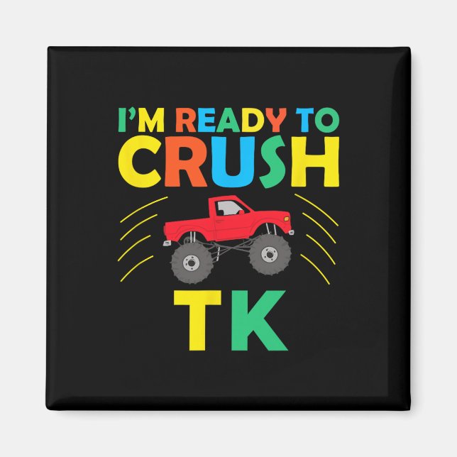 I'm Ready To Crush Tk Dinosaur Ck To School Funny  Magnet (Front)