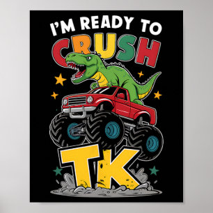 I'm Ready To Crush Tk Dinosaur Ck To School Funny Poster