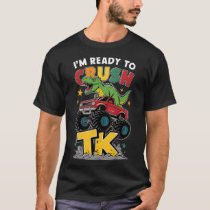 I'm Ready To Crush Tk Dinosaur Ck To School Funny  T-Shirt