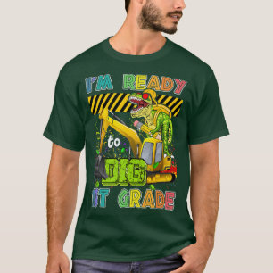 I'm Ready To Dig 1st Grade Back To School Dinosaur T-Shirt