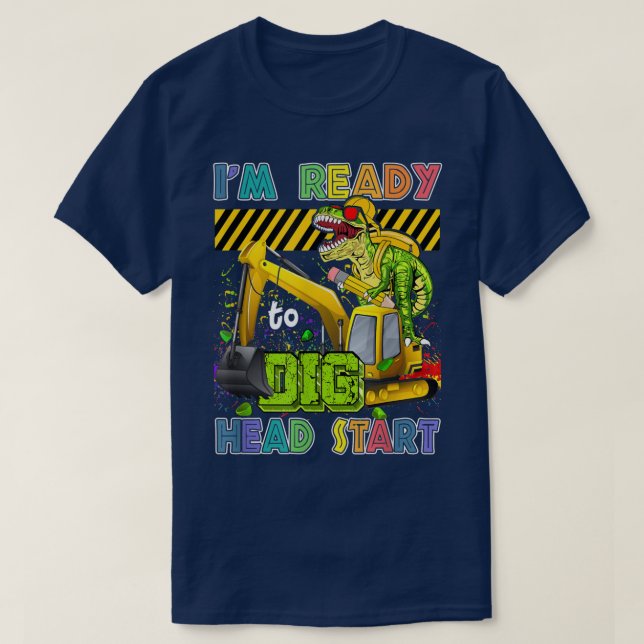 I'm Ready To Dig Head Start Back To School Dinosau T-Shirt (Design Front)