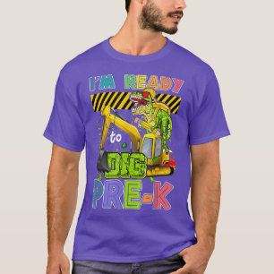 I'm Ready To Dig Pre K Back To School Dinosaur Tru T-Shirt