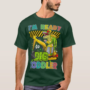 I'm Ready To Dig Toddler Back To School Dinosaur T T-Shirt
