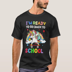 I'm Ready To Go Back To School Unicorn And Rainbow T-Shirt
