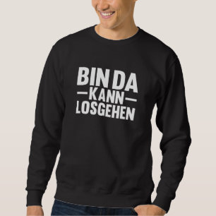 I'm Ready To Go Funny Saying For Friends Sweatshirt