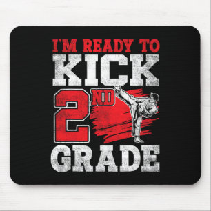 I'm Ready To Kick 2nd Grade Karate Ck To School Mouse Pad