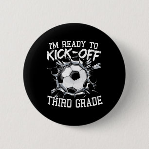 I'm Ready To Kick-off Third Grade First Day Of Sch 6 Cm Round Badge