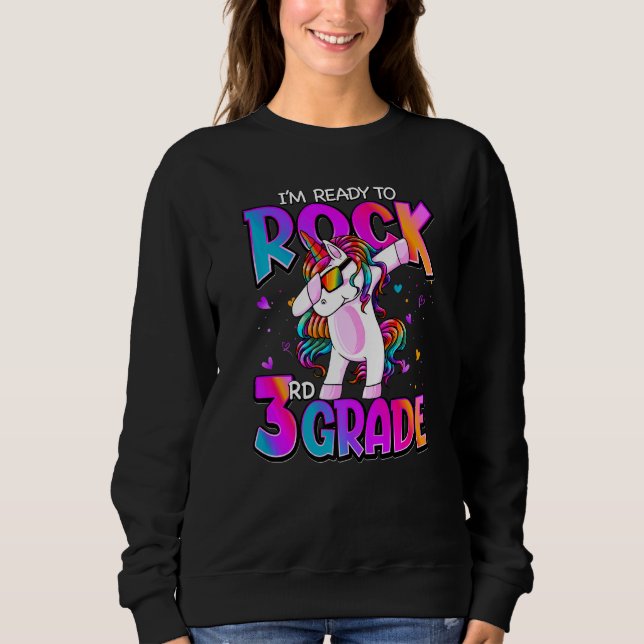 I'm Ready To Rock 3rd Grade Unicorn Back To School Sweatshirt (Front)