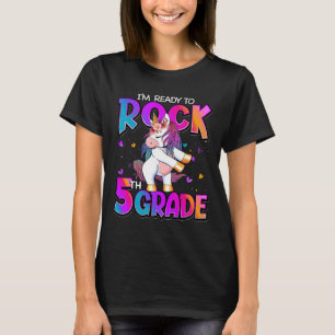 I'm Ready To Rock 5th Grade Unicorn Ck To School G T-Shirt