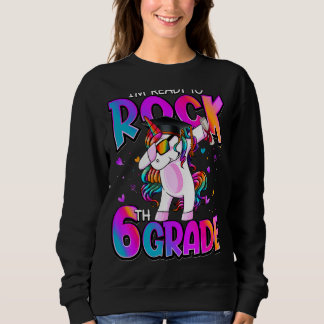 I'm Ready To Rock 6th Grade Unicorn Back To School Sweatshirt